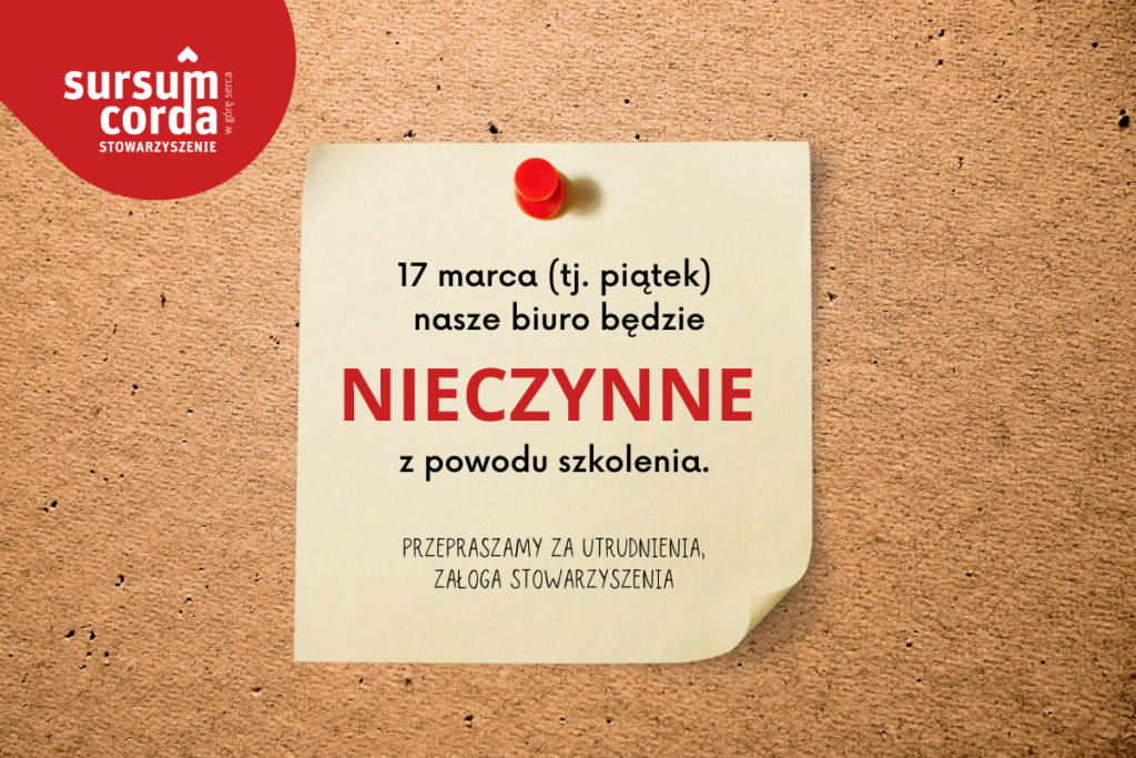 17 marca 2023 roku biuro Stowarzyszenia nieczynne